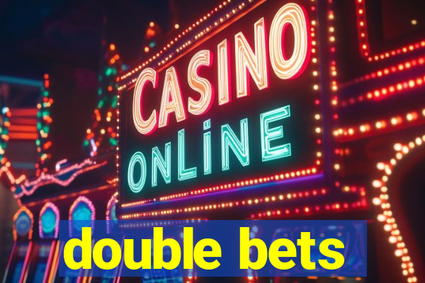 double bets